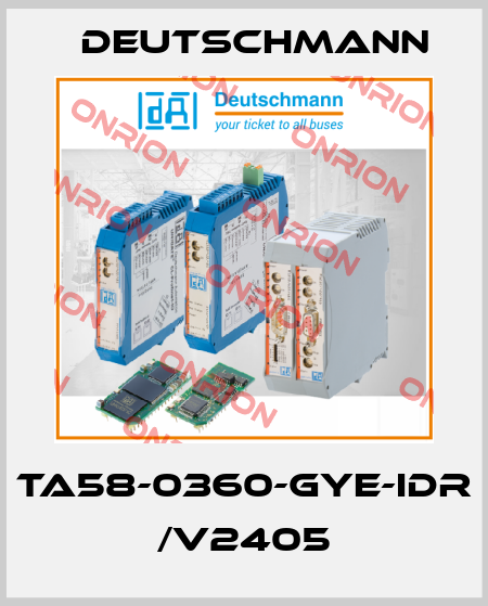 TA58-0360-GYE-IDR /V2405 Deutschmann