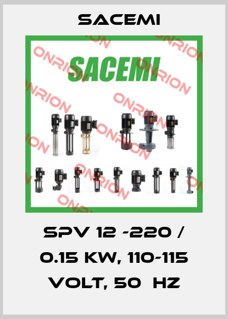 SPV 12 -220 / 0.15 kW, 110-115 Volt, 50  Hz Sacemi