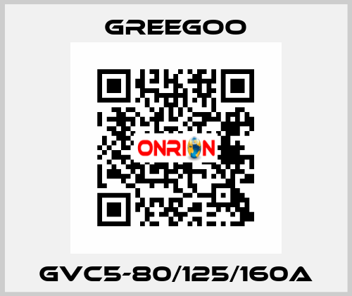 GVC5-80/125/160A GREEGOO