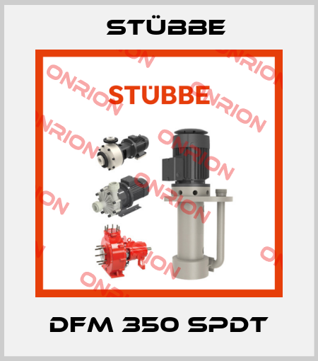 DFM 350 SPDT Stübbe