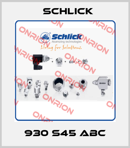 930 S45 ABC Schlick