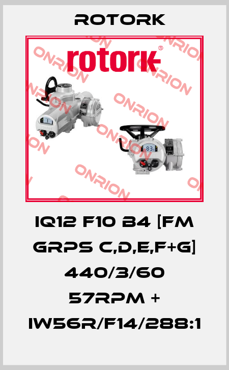 IQ12 F10 B4 [FM GRPS C,D,E,F+G] 440/3/60 57RPM + IW56R/F14/288:1 Rotork