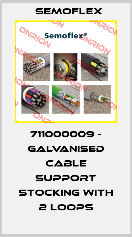 711000009 - Galvanised cable support stocking with 2 loops Semoflex