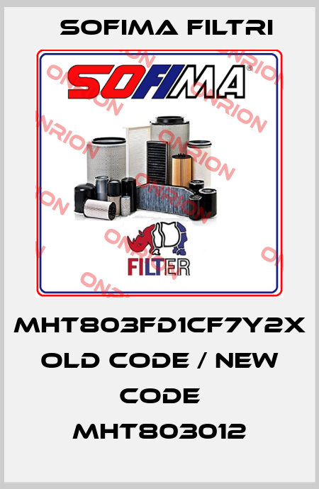 MHT803FD1CF7Y2X old code / new code MHT803012 Sofima Filtri