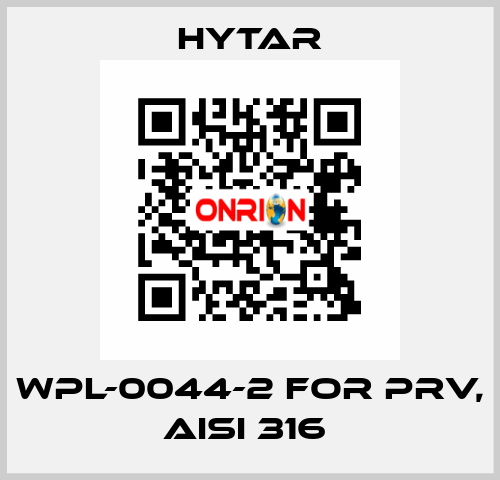 WPL-0044-2 FOR PRV, AISI 316  Hytar