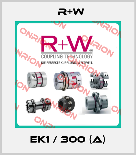 EK1 / 300 (A) R+W