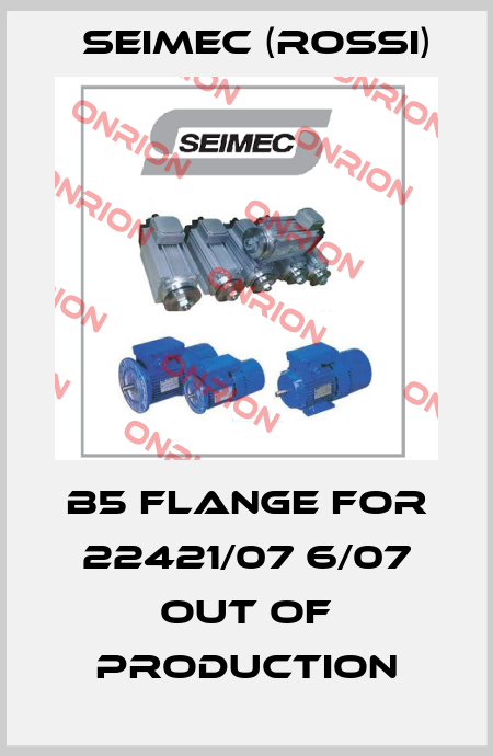 B5 flange for 22421/07 6/07 out of production Seimec (Rossi)