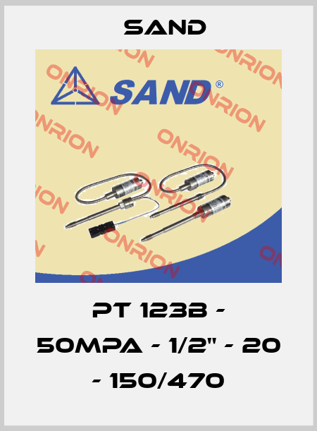 PT 123B - 50MPa - 1/2" - 20 - 150/470 SAND