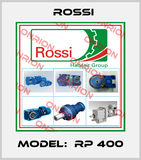 Model:  RP 400 Rossi