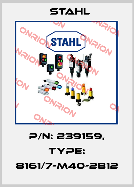 P/N: 239159, Type: 8161/7-M40-2812 Stahl