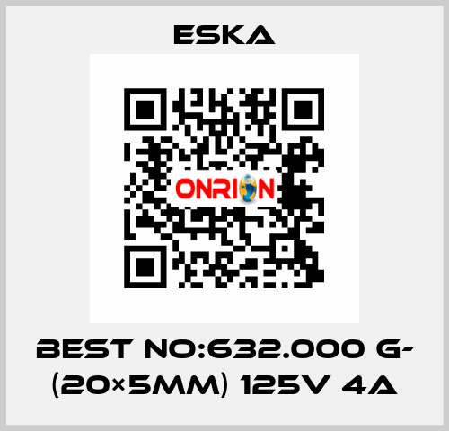 Best No:632.000 G- (20×5mm) 125V 4A Eska
