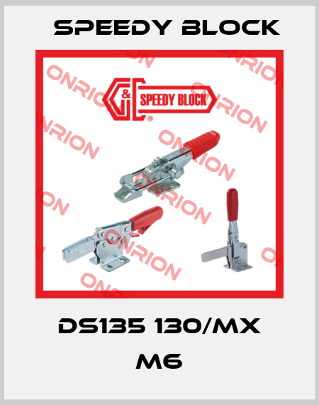 DS135 130/MX M6 Speedy Block