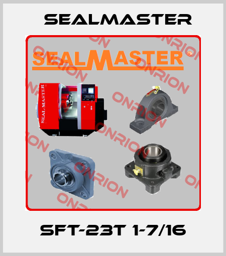 SFT-23T 1-7/16 SealMaster