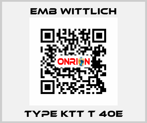 Type KTT T 40E EMB Wittlich