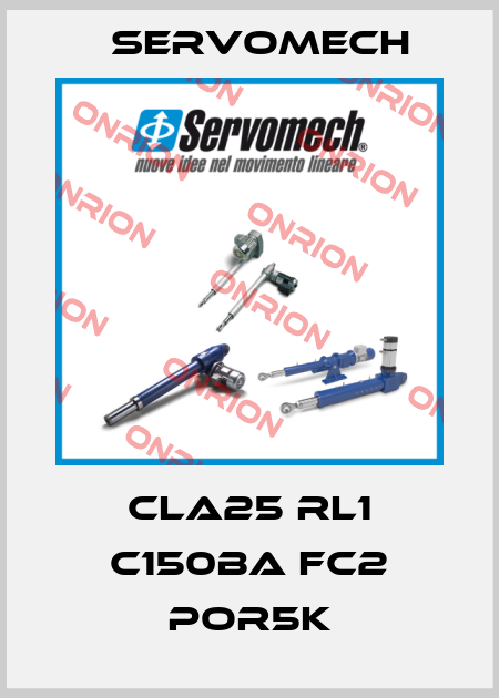 CLA25 RL1 C150BA FC2 POR5K Servomech