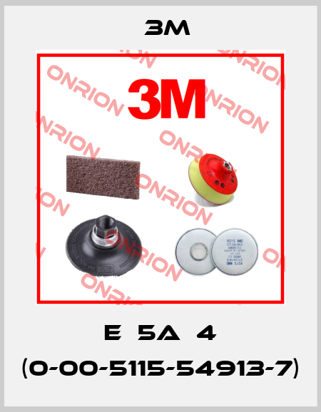 E‐5A‐4 (0-00-5115-54913-7) 3M