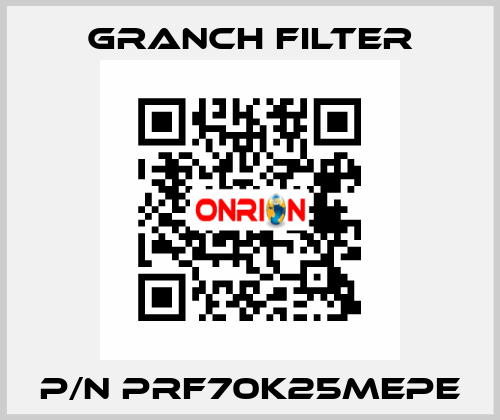 P/N PRF70K25MEPE GRANCH FILTER