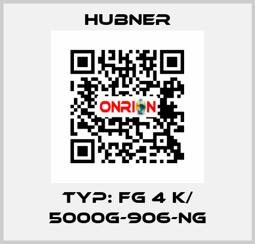 Typ: FG 4 K/ 5000G-906-NG HUBNER