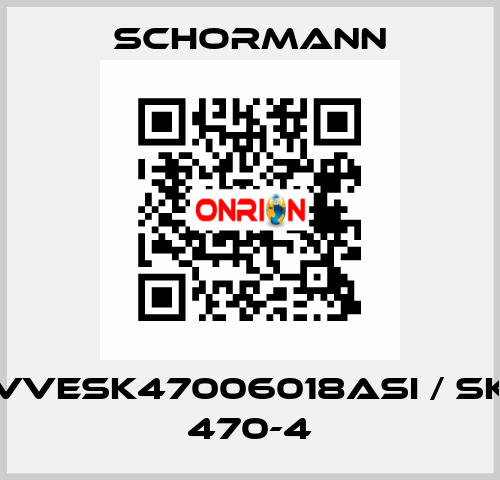 VVESK47006018ASI / SK 470-4 Schormann