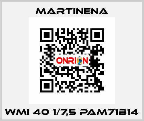 WMI 40 1/7,5 PAM71B14 Martinena