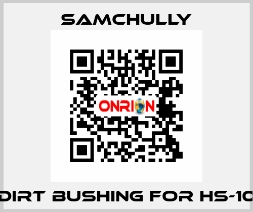 dirt bushing for HS-10 Samchully
