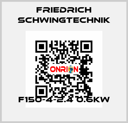 F150-4-2.4 0.6kw Friedrich Schwingtechnik