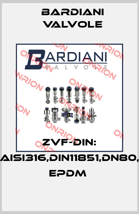 ZVF-DIN: AISI316,DIN11851,DN80, EPDM  Bardiani Valvole