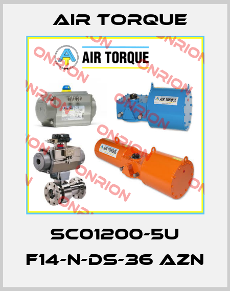 SC01200-5U F14-N-DS-36 AZN Air Torque