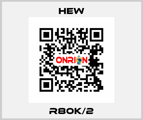 R80K/2 HEW