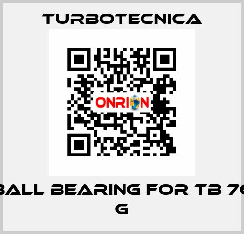 ball bearing for TB 76 G Turbotecnica
