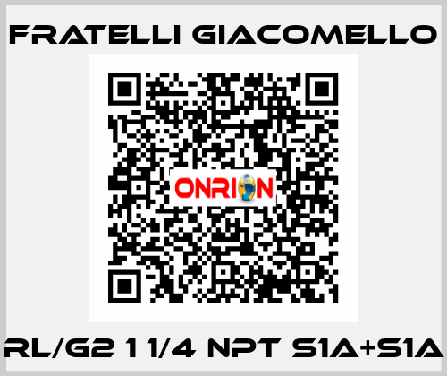 RL/G2 1 1/4 NPT S1A+S1A Fratelli Giacomello