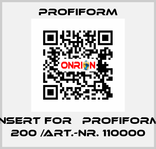 insert for 	Profiform 200 /Art.-Nr. 110000 Profiform