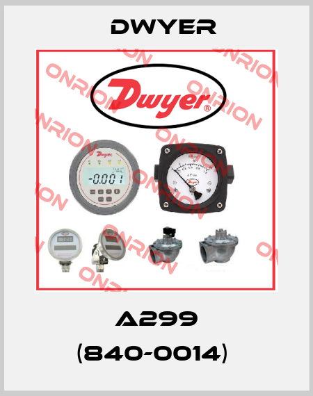 A299 (840-0014)  Dwyer