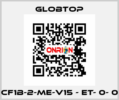 CF1B-2-ME-V15 - ET- 0- 0 Globtop