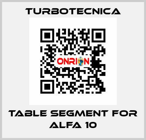 TABLE SEGMENT FOR ALFA 10 Turbotecnica