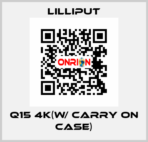Q15 4K(w/ carry on case) Lilliput
