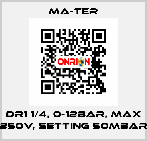 DR1 1/4, 0-12bar, max 250V, setting 50mbar MA-TER