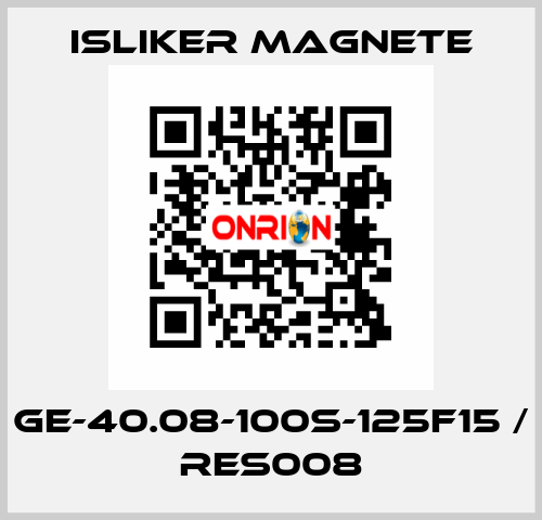 GE-40.08-100S-125F15 / RES008 ISLIKER MAGNETE