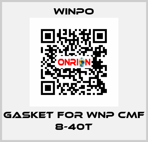 gasket for WNP CMF 8-40T WINPO