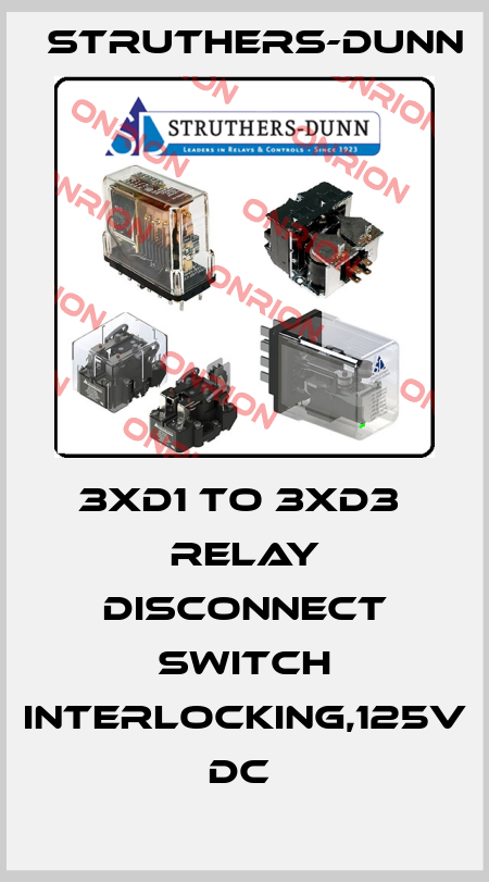 3XD1 TO 3XD3  Relay disconnect Switch interlocking,125V DC  Struthers-Dunn