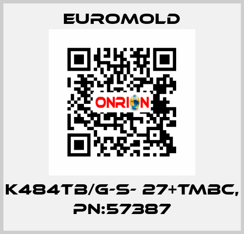 K484TB/G-S- 27+TMBC, PN:57387 EUROMOLD