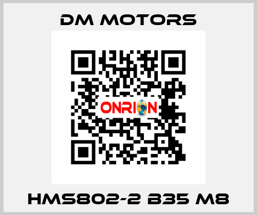 HMS802-2 B35 M8 DM Motors