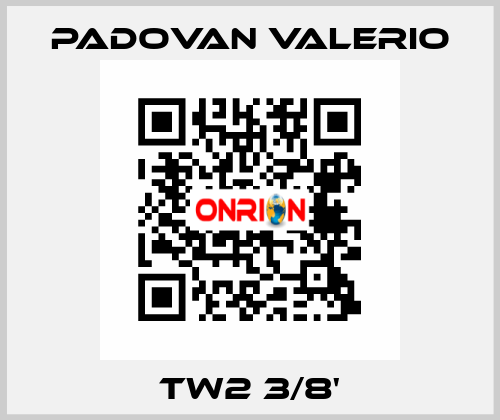 TW2 3/8' PADOVAN VALERIO