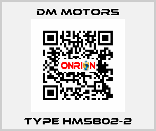 Type HMS802-2 DM Motors