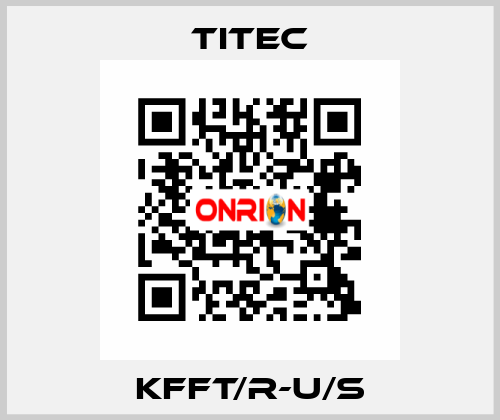 KFFT/R-U/S Titec