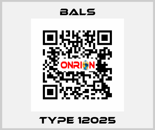Type 12025 Bals