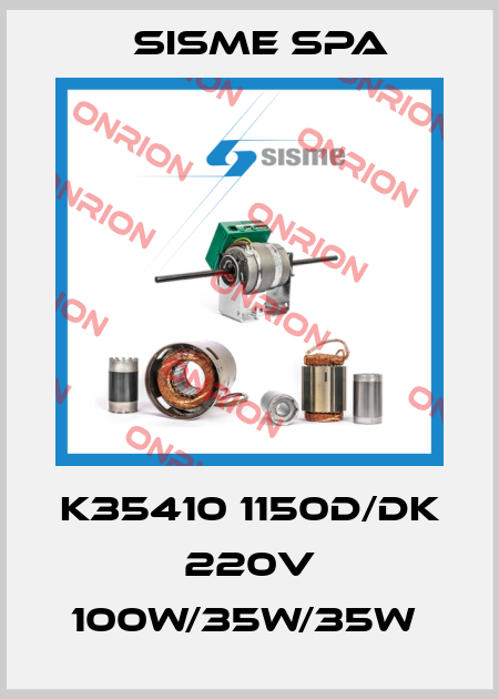 K35410 1150d/dk 220V 100W/35W/35W  Sisme Spa