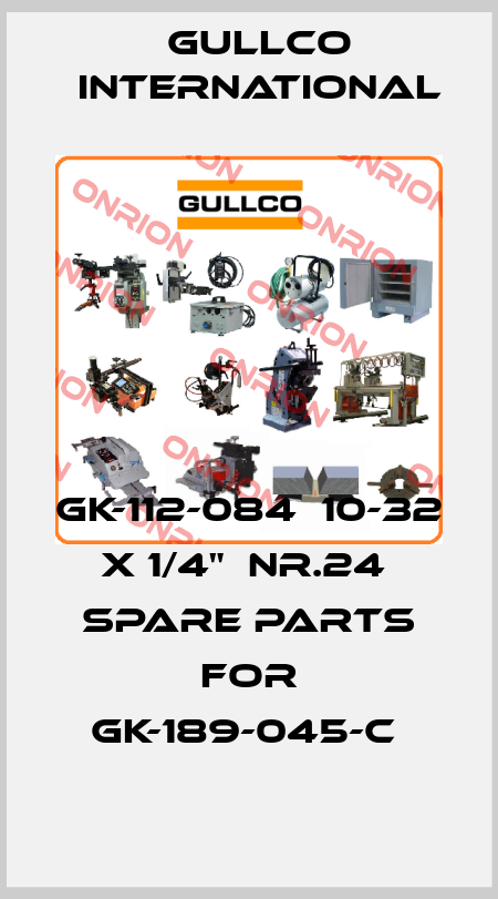 GK-112-084  10-32 x 1/4"  Nr.24  spare parts for GK-189-045-C  Gullco International