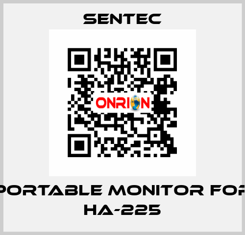 Portable monitor for HA-225 SENTEC