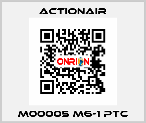 M00005 M6-1 PTC Actionair